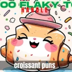 croissant puns