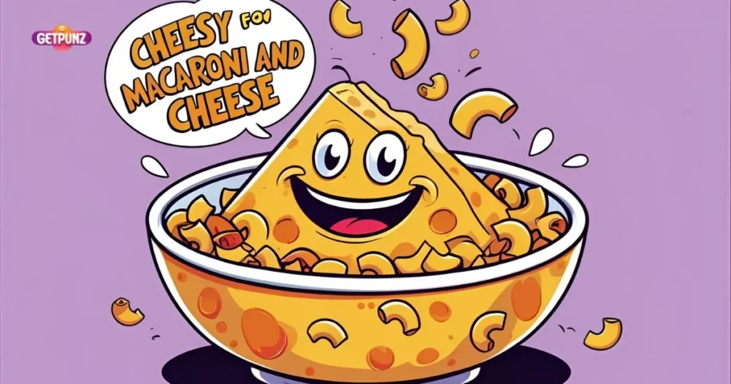 Mac and cheese puns