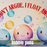 Bubble Puns