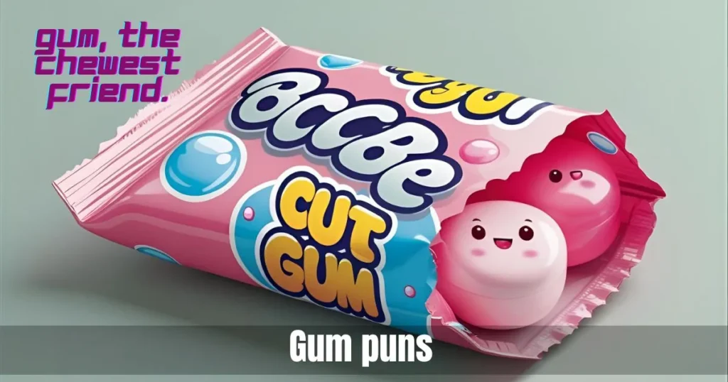 Gum puns