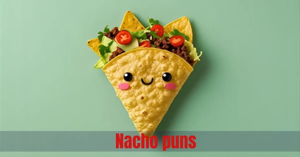 Nacho puns