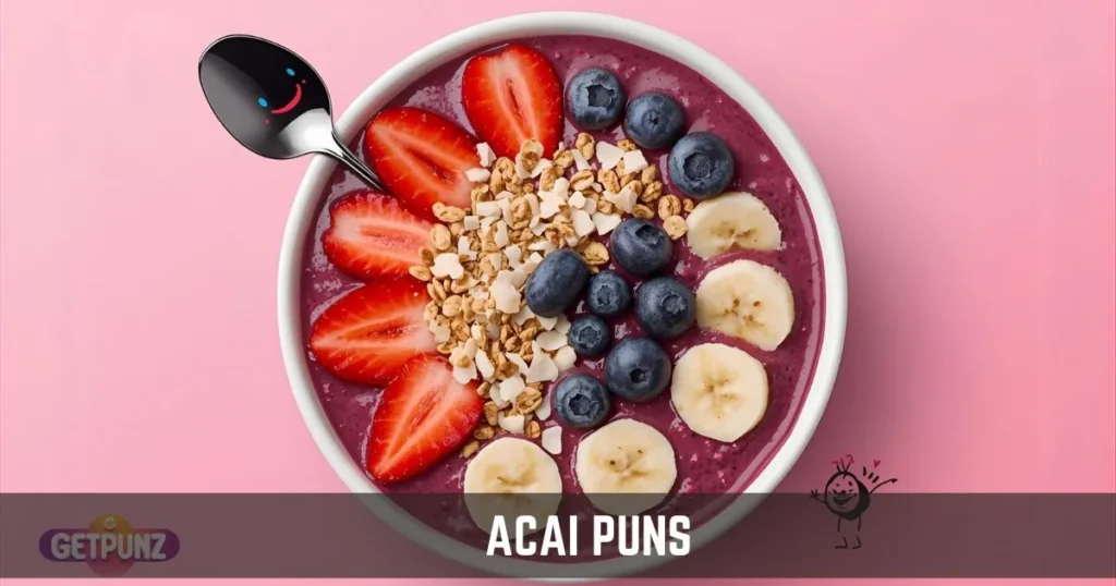 Acai Puns