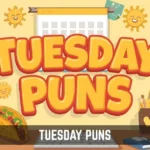 Tuesday Puns