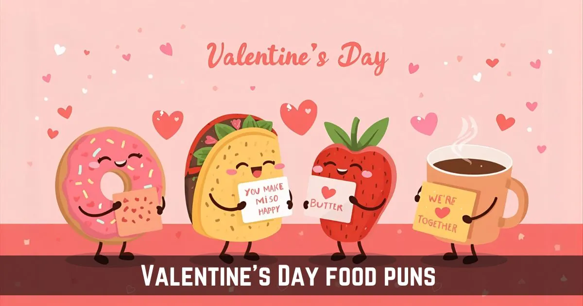 Valentine’s Day food Puns