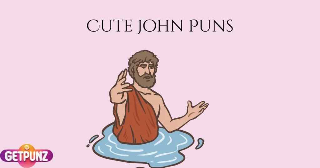 Cute John Puns