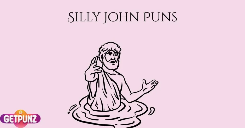 Silly John Puns