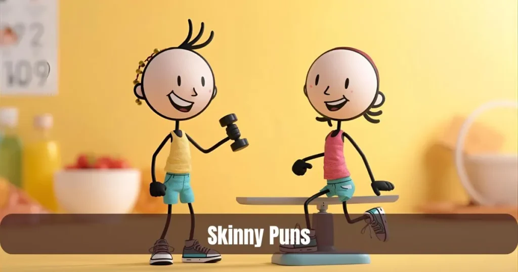 Skinny Puns