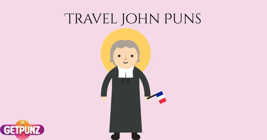 Travel John Puns