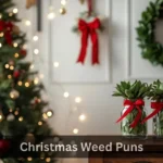 Christmas Weed Puns