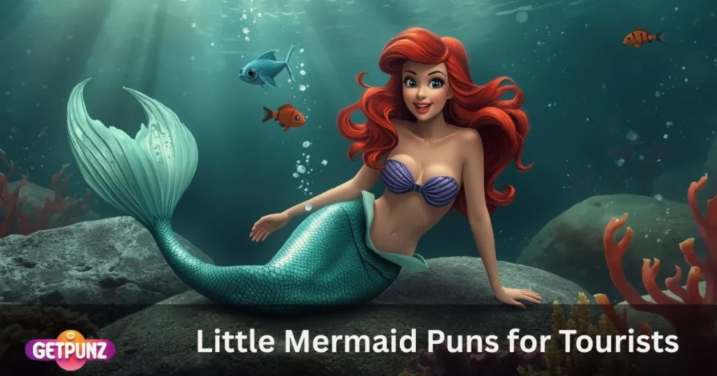 Little Mermaid Puns For Tourists