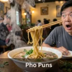 Pho Puns