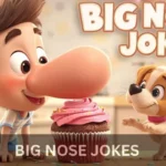 Big Nose Jokes